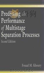 PREDICTING THE PERFORMANCE OF MULTISTAGE SEPARTION PROCESSES PDF电子版封面 084931495x
