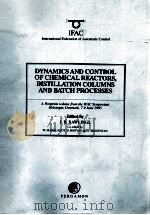 DYNAMICS AND CONTROL OF CHEMICAL REACTORS DISTILLATION COLUMNS AND BATCH PROCESSES PDF电子版封面 008042368X