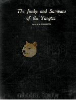 CHINA THE MARITIME CUSTOMS THE JUNKS AND SAMPANS OF THE YANGTZE A STUDY IN CHINESE NAUTICAL RESEARCH 1948 PDF电子版封面 G. R. G. WORCESTER