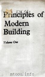 PRINCIPLES OF MODERN BUILDING VOLUME ONE 3RD EDITION PART I:THE BUILDING AS A WHOLE PART II: THE WAL 1964 PDF电子版封面