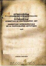 INTERNATIONALE KUNSTLERISCHE FOTOAUSSTELLUNG INTERNATIONAL EXHIBITION OF PHOTOGRAPHIC ART EXPOSITION 1958 PDF电子版封面