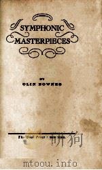 SYMPHONIC MASTERPIECES 1935 PDF电子版封面 OLIN DOWNES