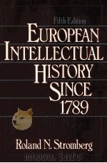 FIFTH EDITION EUROPEAN INTELLECTUAL HISTORY SINCE 1989 PDF电子版封面 0132919982 ROLAND N STROMBERG