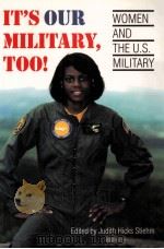 IT'S OUR MILITARY TOO! PDF电子版封面 1566394562