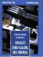 TOWARD THE TWENTY-FIRST CEBTURY A READER IN WORLD POLITICS（ PDF版）