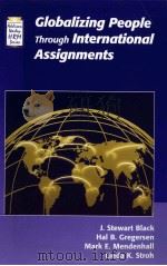 GLOBALIZING PEOPLE THROUGH INTERNATIONAL ASSIGNMENTS     PDF电子版封面  0201433893  LINDA K STROH 