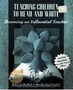 TEACHING CHILDREN TO READ AND WRITE:BECOMING AN INFLUENTIAL TEACHER PDF电子版封面 0205175120 BOBERT B RUDDELL