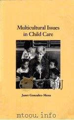MULTICULTURAL ISSUES IN CHILD CARE JANET GONZALEZ-MENA PDF电子版封面