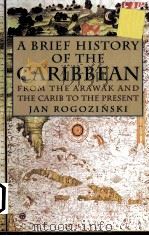 A BRIEF HISTORY OF THE CARIBBEAN JAN ROGOZINSKI PDF电子版封面 0452011345