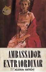 AMBASSADOR ECTRAORDINARY ALDEN HATCH（ PDF版）