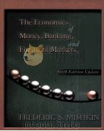 THE ECONOMICS OF MONEY BANKING AND FINANCIAL MARKETS SICTH EDITION UPDATE PDF电子版封面 0321113624
