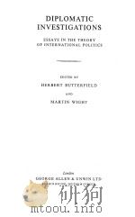 DIPLOMATIC INVESTIGATIONS: ESSAYS IN THE THEORY OF INTERNAIONAL POLITICS   1966  PDF电子版封面     