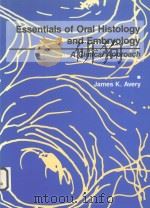 ESSENTIALS OF ORAL HISTOLOGY AND EMBRYOLOGY A CLINICAL APPROACH PDF电子版封面 1556641885 JAMES K.AVERY