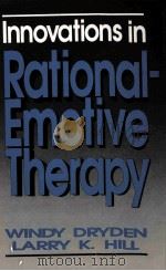 INNOVATIONS IN RATIONAL-EMOTIVE THERAPY WINDY DRYDEN     PDF电子版封面    LARRY K.HILL 