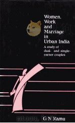 WOMEN WORK AND MARRIAGE IN URBAN INDIA PDF电子版封面