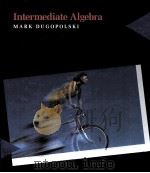 INTERMEDIATE ALGEBRA MARK DUGOPOLSKI PDF电子版封面