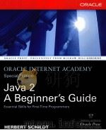ORACLE INTERNET ACADEMY SPECIAL EDITION JAVA TM2:A BEGINNER'S GUIDE PDF电子版封面 0072225130 HERBERT SCHILDT