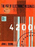 THE AGE OF ELECTRONIC MESSAGES PDF电子版封面 0262200740 JOHN G.TRUXAL