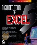A GUIDED TOUR OF EXCEL 5 PDF电子版封面 0782115470 GERALD E.JONES