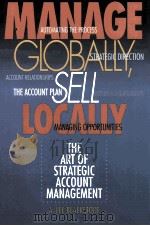 MANAGE GLOBALLY SELL LOCALLY     PDF电子版封面  0786303301   