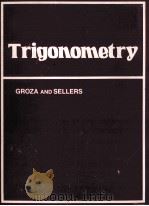TRIGONOMETRY GROZA AND SELLERS PDF电子版封面