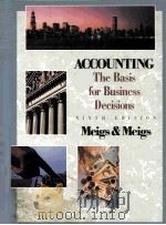 ACCOUNTING THE VASIS FOR BUSINESS DECISIONS NINTH EDITION MEIGS AND MEIGS（ PDF版）