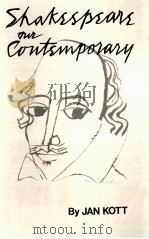 SHAKESPEARE OUR CONTEMPORARY BY JAN KOTT     PDF电子版封面  0393007367  W.W.NORTON 
