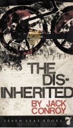 THE DISINHERITED   1965  PDF电子版封面    JACK CONROY 