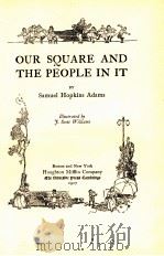 OUR SQUARE AND THE PEOPLE IN IT   1917  PDF电子版封面    SANYEK HOPKINS ADAMS 