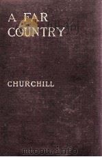A FAR COUNTRY 1915 PDF电子版封面 WINSTON CHURCHILL