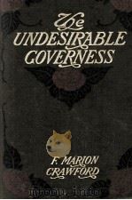 THE UNDESIRABLE GOVERNESS 1910 PDF电子版封面 F. MARION CRAWFORD