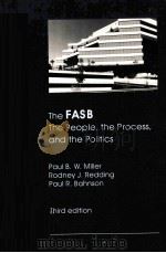 THE FASB THE PEOPLE THE PROCESS AND THE POLITICS PDF电子版封面 0256082766 PAUL B.WILLER