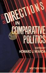 NEW DIRECTIONS IN COMPARATIVE POLITICS     PDF电子版封面    HOWARD J.WIARDA 