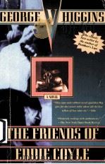 THE FRIENDS OF EDDIE COYLE A NOVEL     PDF电子版封面  0805041524  GEORGE V.HIGGINS 