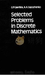 SELECTED PROBIEMS IN DISCRETE MATHEMATICS     PDF电子版封面    C.P.CAVRLLOV 