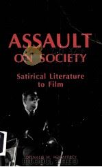 ASSAULT ON SOCIETY SATIRICAL LITERATURE TO FILM PDF电子版封面 0810825945 DONALD W.MCCAFFREY