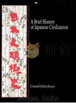 A BRIEF HISTORY OF JAPANESE CIVILIZATION PDF电子版封面 0155002821 CONRAD SCHIROKAUER