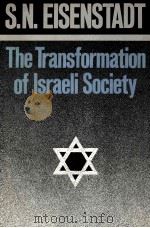 THE TRANSFORMATION OF ISRAELI SOCIETY PDF电子版封面 S.N.ELSENSTADT