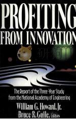 PROFITING FROM INNOVATION PDF电子版封面 0029223857 WILLIAM G.HOWARD
