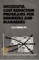 SUCCESSFUL COST REDUCTION PROGRAMS FOR ENGINEERS AND MANAGERS PDF电子版封面 E.A.CRINER