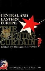 CENTRAL AND EASTERN EUROPE:THE OPENING CURTAIN? PDF电子版封面 WILLIAM E.GRIFFITH