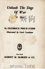 UNLEASH THE DOGS OF WAR 1944 PDF电子版封面