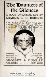THE HAUNTERS OF THE SILENCES PDF电子版封面 CHARLES G. D. ROBERTS