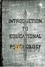 INTRODUCTION TO EDUCATIONAL PSYCHOLOGY WILLIAM CLARK TROW HOUGHTON MIFFLIN COMPANY 1937 PDF电子版封面