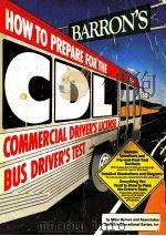 BARRON'S HOW TO PREPARE FOR THE CDL PDF电子版封面 0812045211