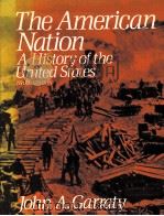 TEH AMERICAN NATION A HISTORY OF THE UNITED STATES THIRD EDITION PDF电子版封面 JOHN A.GARRATY
