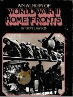 AN ALBUM OF WORLD WAR Ⅱ HOME FRONTS BY DON LAWSON PDF电子版封面