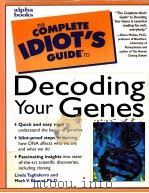 The Complete Idiot's Guide to Decoding Your Genes PDF电子版封面 0028635868