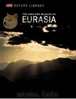 THE LAND AND WILDLIFE OF EURASIA LIFE NATURE LIBRARY PDF电子版封面