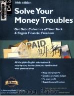 SOLVE YOUR MONEY TROUBLES:GET DEBT COLLECTORS OFF YOUR BACK & REGAIN FINANCIAL FREEDOM 10TH EDITION PDF电子版封面 1413301983